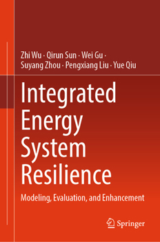Integrated Energy System Resilience: Modeling, Evaluation, and Enhancement