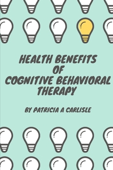 Paperback Health Benefits of Cognitive Behavioral Therapy Book