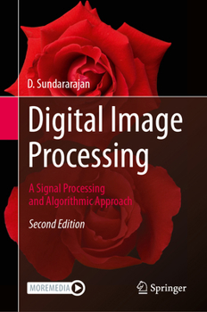 Digital Image Processing: A Signal Processing and Algorithmic Approach