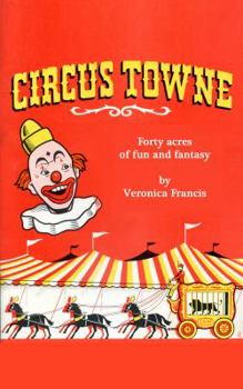 Paperback Circus Towne: 40 Acres of Fun and Fantasy Book