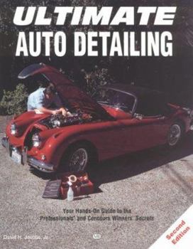 Paperback Ultimate Auto Detailing: Hands-On Guide to the Professionals and Concours Winners'... Book