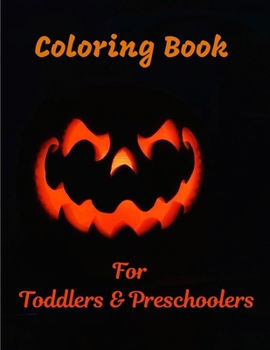 Paperback Coloring Book For Toddlers & Preschoolers: Halloween Coloring Book for Kids - Great Coloring Book For Kids and Adults. Book