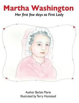 Paperback Martha Washington: Her first few days as First Lady Book