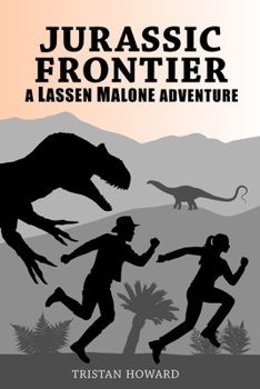 Paperback Jurassic Frontier: A Lassen Malone Adventure Book