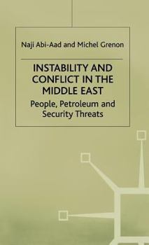 Hardcover Instability and Conflict in the Middle East: People, Petroleum and Security Threats Book