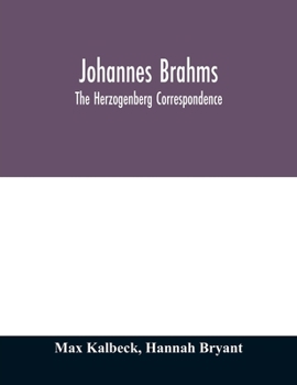 Paperback Johannes Brahms; the Herzogenberg correspondence Book