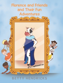Hardcover Florence and Friends and Their Fun Adventures Book