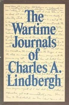 Hardcover The Wartime Journals of Charles A. Lindbergh Book