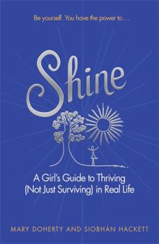 Paperback Shine: A Girl's Guide to Thriving (Not Just Surviving) in Real Life Book