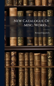 New Catalogue Of Misc. Works ...