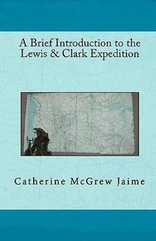 A Brief History of the Lewis  Clark Expedition