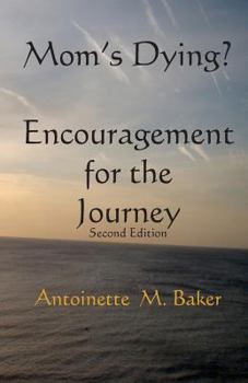 Paperback Mom's Dying? Encouragment for The Journey 2nd Edition Book