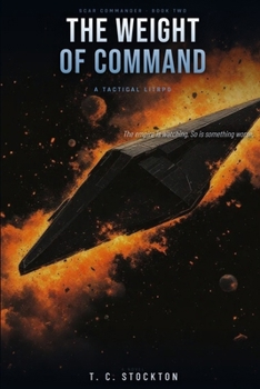 Paperback The Weight of Command: A Tactical Military Science Fiction LitRPG (Scar Commander Book 2) Book