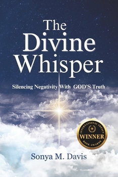 The Divine Whisper: Silencing Negativity With Good's Truth