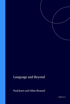 Hardcover Language and Beyond / Le langage et ses au-delà: Actuality and Virtuality in the Relations between Word, Image and Sound / Actualité et virtualité ... Studies in Comparative Literature, 17) Book