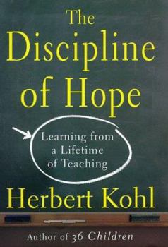 Hardcover The Discipline of Hope: Learning from a Lifetime of Teaching Book