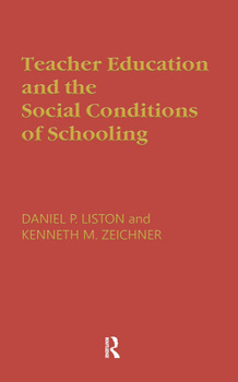 Hardcover Teacher Education and the Social Conditions of Schooling Book