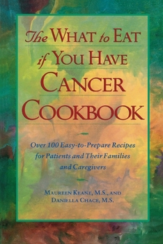 Paperback The What to Eat If You Have Cancer Cookbook Book
