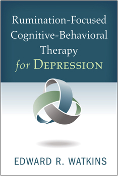 Hardcover Rumination-Focused Cognitive-Behavioral Therapy for Depression Book