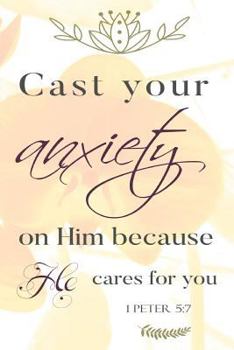 Paperback Cast your anxiety on him because he cares for you 1 peter 5: 7 Book