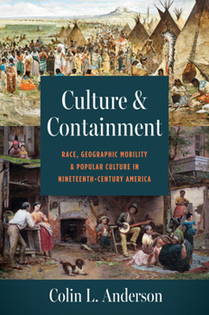 Culture and Containment: Race, Geographic Mobility, and Popular Culture in Nineteenth-Century America