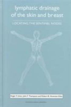 Hardcover Lymphatic Drainage of the Skin and Breast: Locating the Sentinel Nodes Book