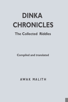 Paperback Dinka Chronicles: The Collected Riddles Book