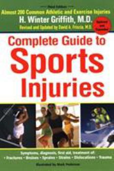 Paperback Complete Guide to Sports Injuries: How to Treat Fractures, Bruises, Sprains, Strains, Dislocations, Head Injuries Book