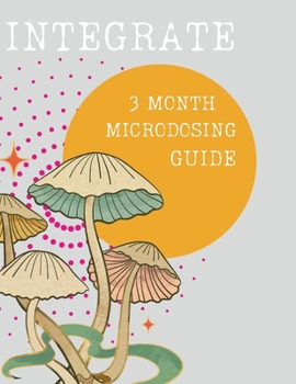 Paperback Integrate: 3 Month Microdosing Guide Book