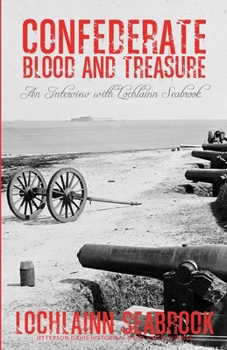 Paperback Confederate Blood and Treasure: An Interview with Lochlainn Seabrook Book
