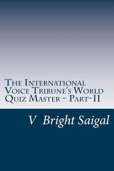 Paperback The International Voice Tribune's World Quiz Master - Part-II: A General Knowledge Question Bank Book