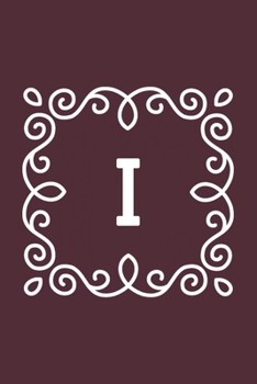 I: monogram initial Letter I - Personalized Initial Monogram Letter I  College Ruled Notebook - 6 x 9 inch Pocket Size: Cute Alphabet Vintage ...