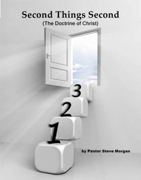 Paperback Second Things Second: The Doctrine of Christ Book