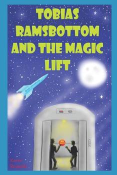 Paperback Tobias Ramsbottom and the magic lift.: Great adventures! Book