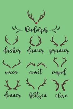 Paperback Rudolph Dasher Dancer Prancer Vixen Comet Cupid Donner Blitzen Olive: Journal, Notebook, Planner, Diary to Organize Your Life - Wide Ruled Line Paper Book