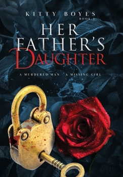 Hardcover Her Father's Daughter: A Murdered Man - A Missing Girl Book