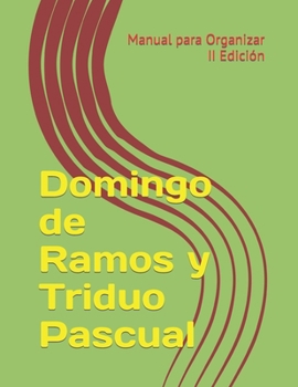 Paperback Domingo de Ramos y Triduo Pascual: Manual para Organizar [Spanish] Book