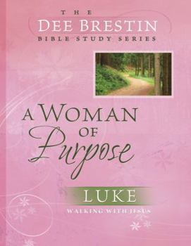 Woman of Purpose (Dee Brestin Bible Study) - Book  of the Dee Brestin Bible Study