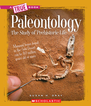 Paleontology: The Study of Prehistoric Life - Book  of the A True Book