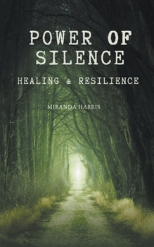 Paperback Power of Silence: Healing & Resilience Book