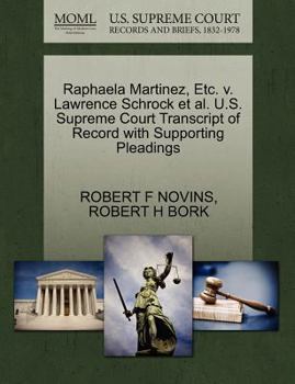 Paperback Raphaela Martinez, Etc. V. Lawrence Schrock et al. U.S. Supreme Court Transcript of Record with Supporting Pleadings Book