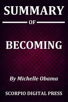 Paperback SUMMARY Of BECOMING BY MICHELLE OBAMA Book