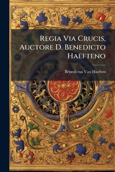 Paperback Regia Via Crucis, Auctore D. Benedicto Haefteno Book