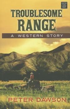 Hardcover Troublesome Range: A Western Story [Large Print] Book
