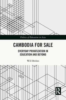 Paperback Cambodia for Sale: Everyday Privatization in Education and Beyond Book
