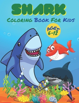 Paperback Shark Coloring Book For Kids Ages 6-12: Shark Coloring Book for kids Ages 6-12. 36 Shark designs. Book