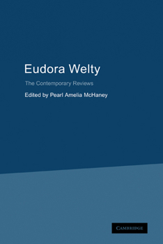 Eudora Welty: The Contemporary Reviews - Book  of the American Critical Archives