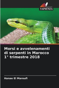Paperback Morsi e avvelenamenti di serpenti in Marocco 1° trimestre 2018 [Italian] Book