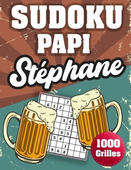 Paperback SUDOKU PAPI Stéphane: 1000 Sudokus avec solutions niveau facile, moyen et difficile cadeau original à offrir a votre papy [French] Book