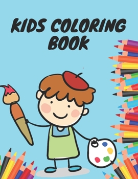 Paperback Kids Coloring Book: Stress relief kids coloring book It helps to grow skill and make the creativity of kids - My first coloring Book - Bes Book
